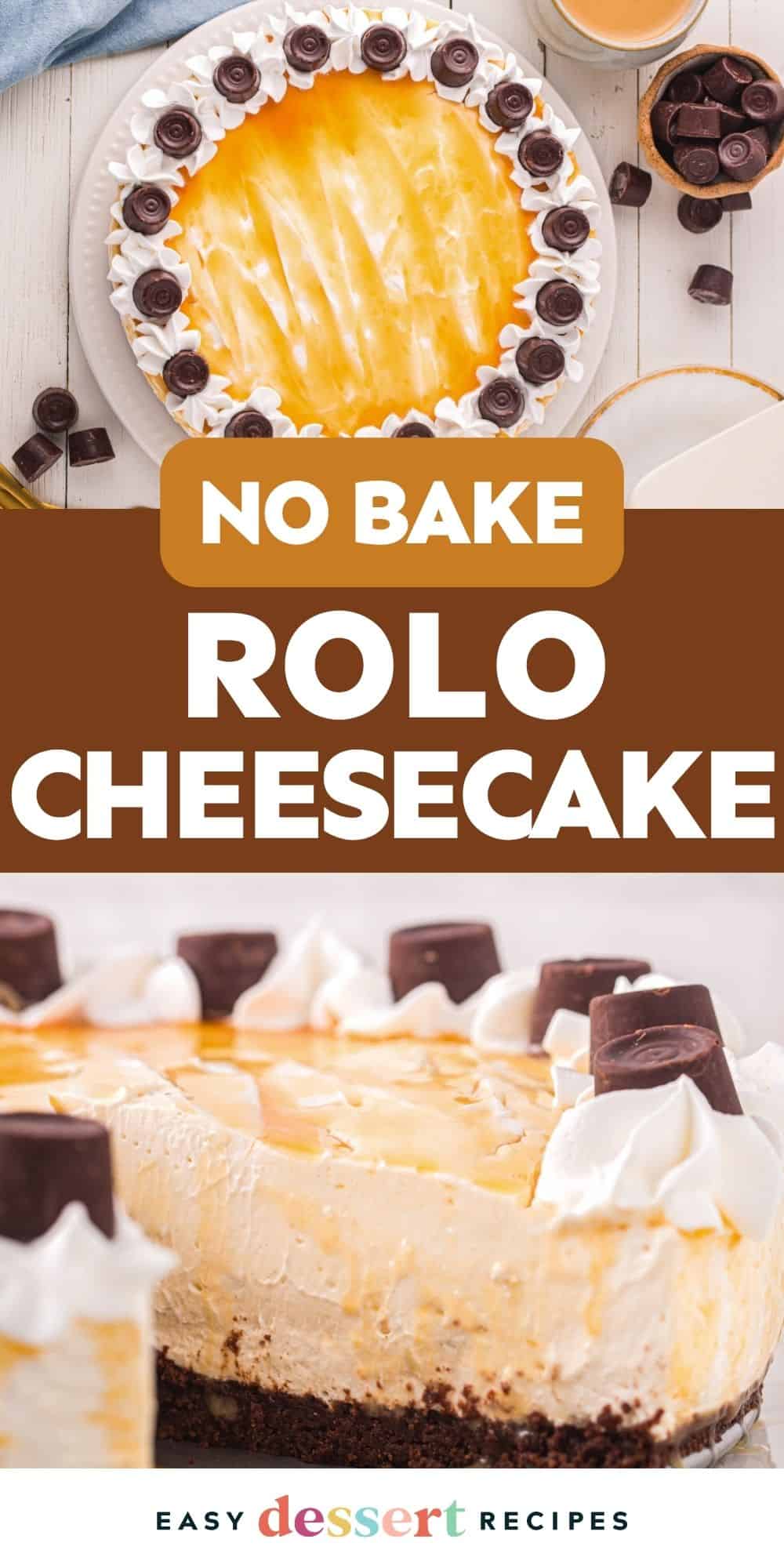 Pin: no bake Rolo cheesecake.