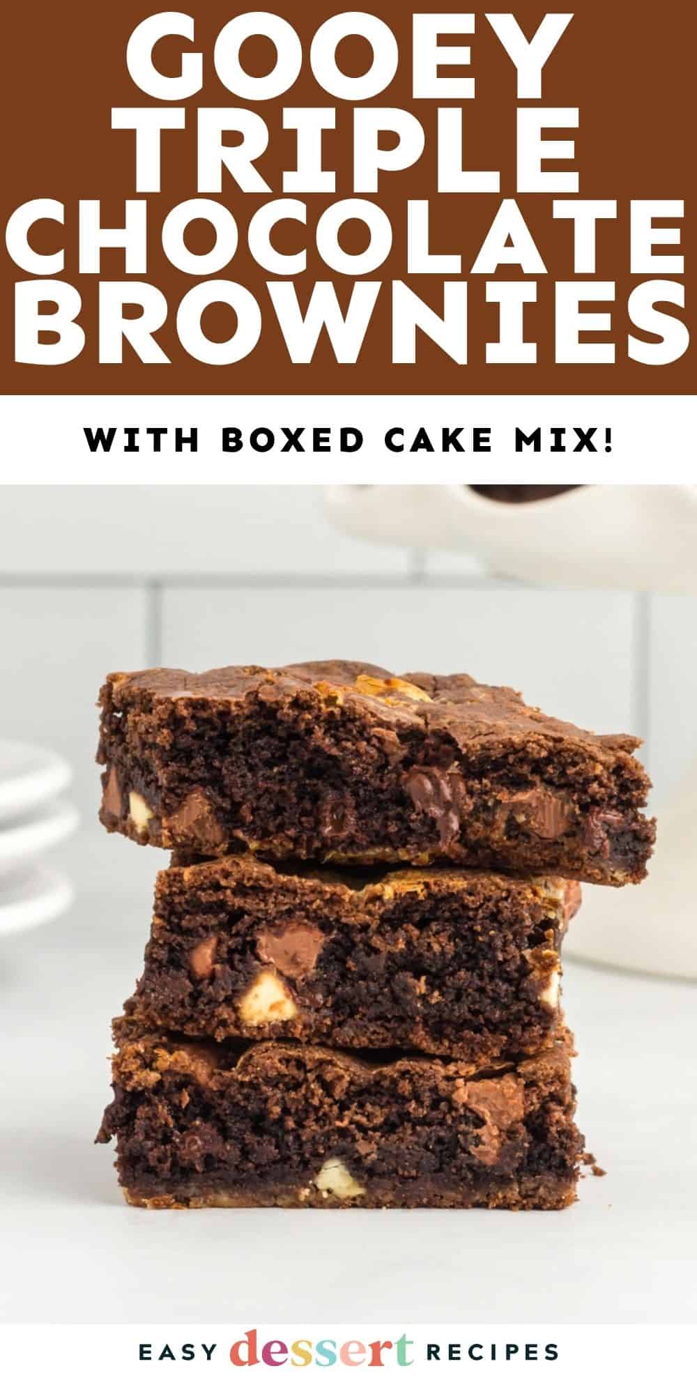 Pin: gooey triple chocolate brownies (with boxed cake mix!).